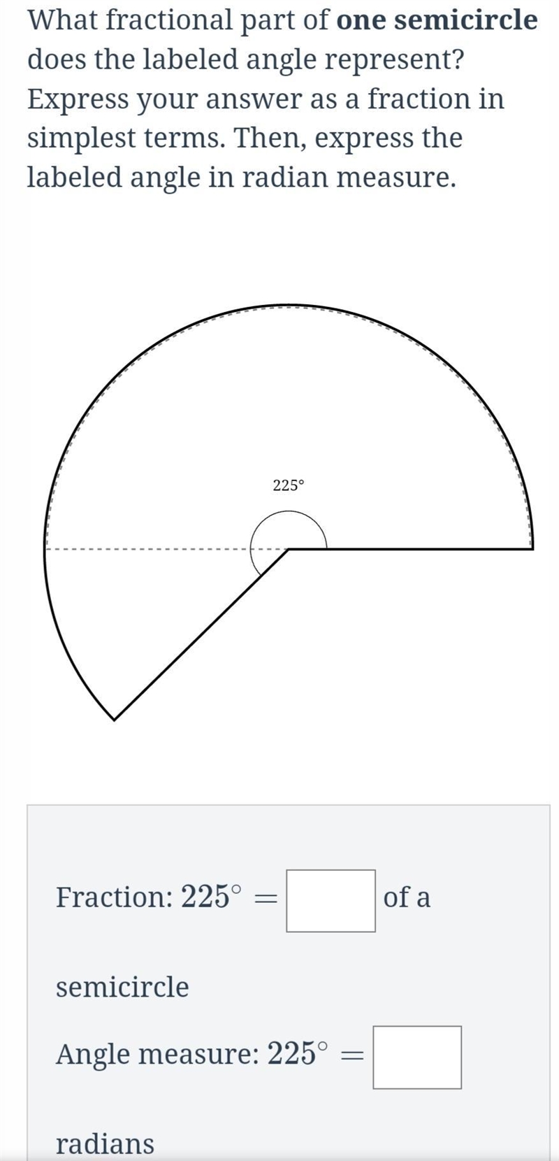 What fractional part of one semicircle does the labeled angle represent? Express your-example-1