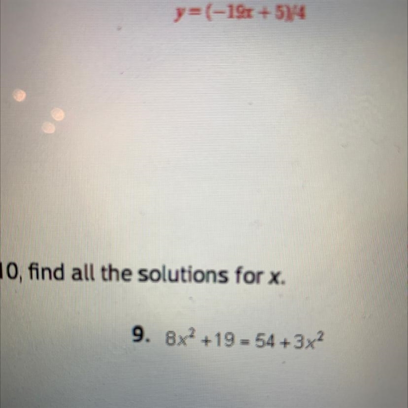 Find al the solutions for x.9. 8x2+19 = 54 +3x-example-1