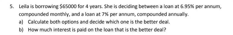 Leila is borrowing $65000 for 4 years. She is deciding between a loan at 6.95% per-example-1