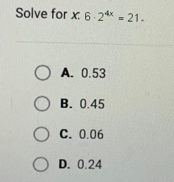 Solve for x. 6 244 - 21.A. 0.53B. 0.45 C. 0.06 D. 0.24-example-1