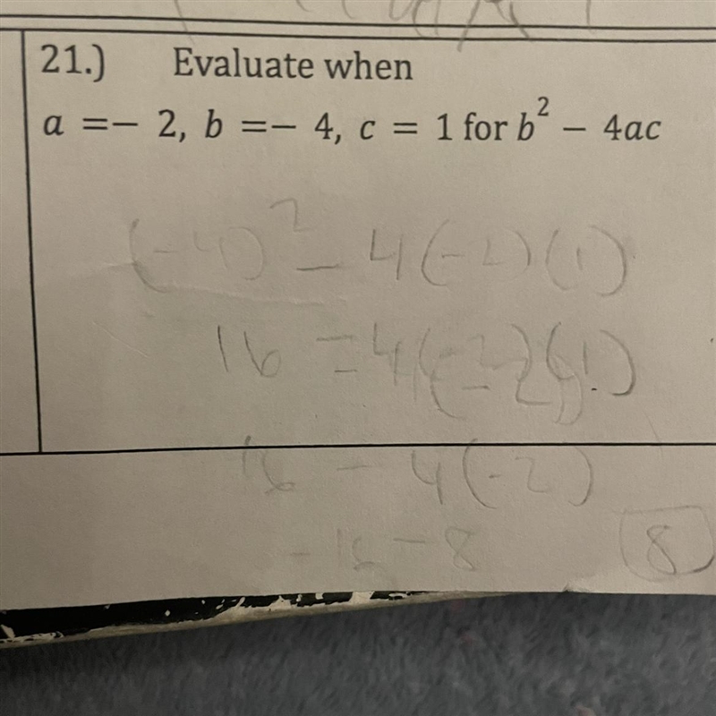 21.) Evaluate when a=-2, b=-4, c=1 for b²-4 a c-example-1