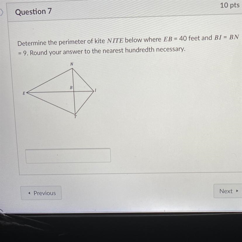 Determine the perimeter of kite NITE below where EB = 40 feet and BI = BN= 9. Round-example-1