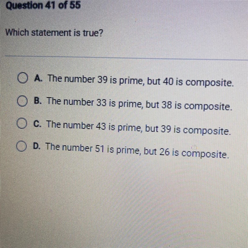 Which statement is true? A. The number 39 is prime, but 40 is composite. OB. The number-example-1