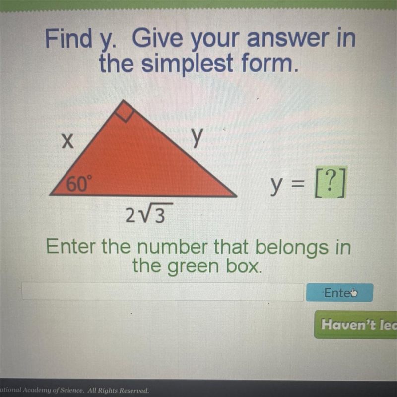 Your grade. Find y. Give your answer in the simplest form. X 60° y = [?] 2√3 Enter-example-1