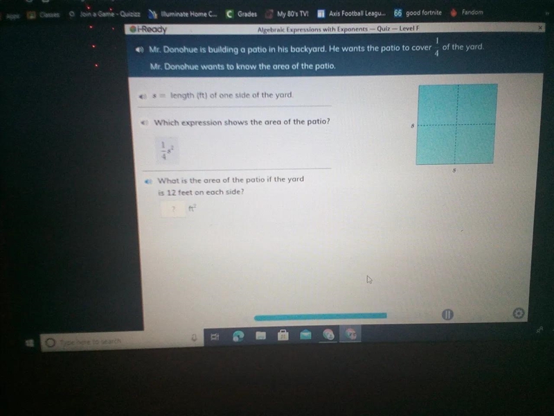 the area of the square patio is 1/4s2.but what is the area of the patio if the yard-example-1