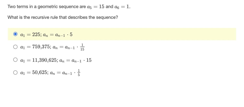 Two terms in a geometric sequence are a5=15 and a6=1.What is the recursive rule that-example-1