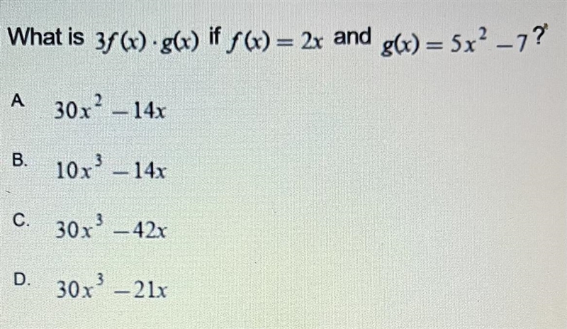 What is 3f (x) · g(x) if f(x) = 2x andg(x) = 5x? -7?A30x2 – 14xB. 10x’ – 14xC. 30x-example-1