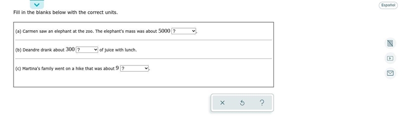 Fill in the blanks below with the correct units. (a) Carmen saw an elephant at the-example-1