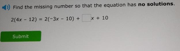 Find the missing number so that the equation has no solutions. 2(4x - 12) = 2(-3x-example-1