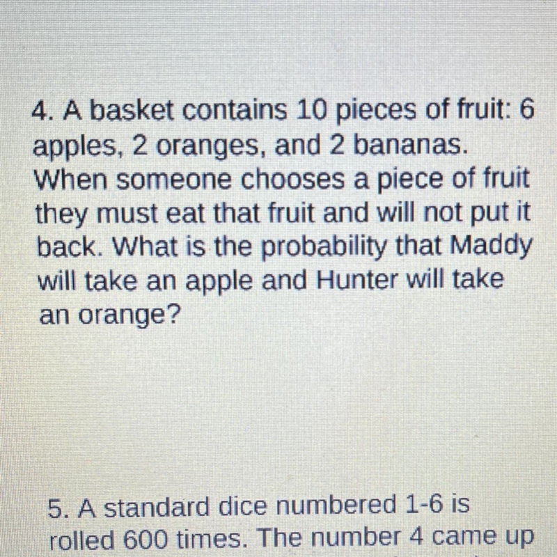 4. A basket contains 10 pieces of fruit: 6 apples 2 oranges, and 2 bananas. When someone-example-1