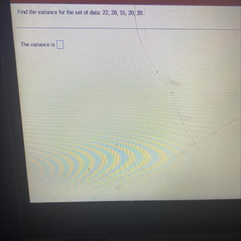 Find the variance for the set of data: 22,28,15,20,20The variance is-example-1