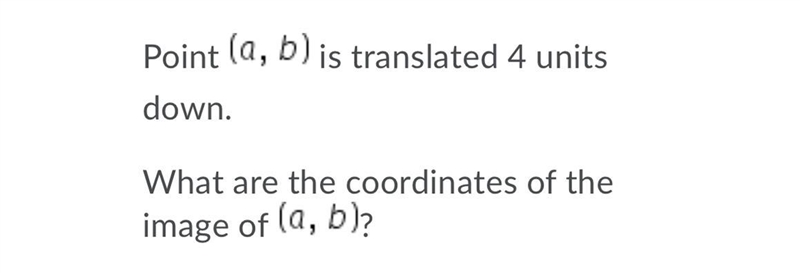 A. (4 - a, b)B. (a, b - 4)C. (a - 4, b)D. (a, 4 - b)-example-1