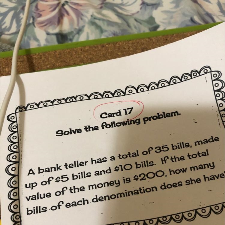 A bank teller has a total of 35 bills, made up of $5 bills and $10 bills. If the total-example-1