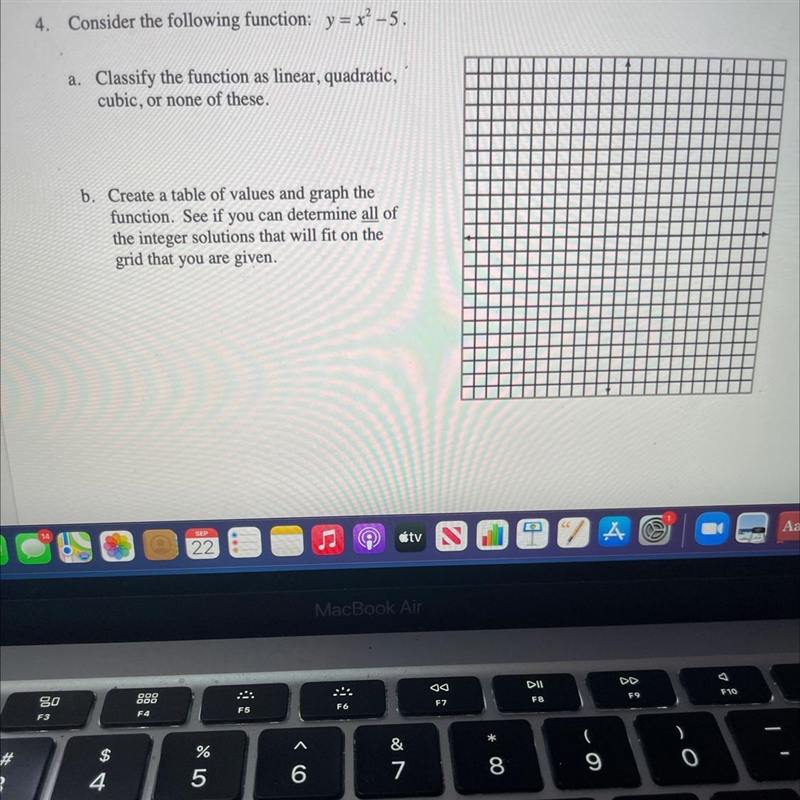 4.Consider the following function: y = x? -5.a. Classify the function as linear, quadratic-example-1