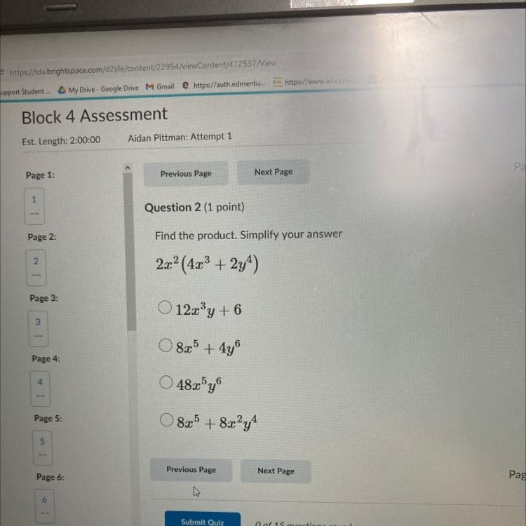 Find the product. Simplify your answer 2x² (4x³+2y¹) 12x³y +6 08x5 +4y6 48x5y6 8x-example-1