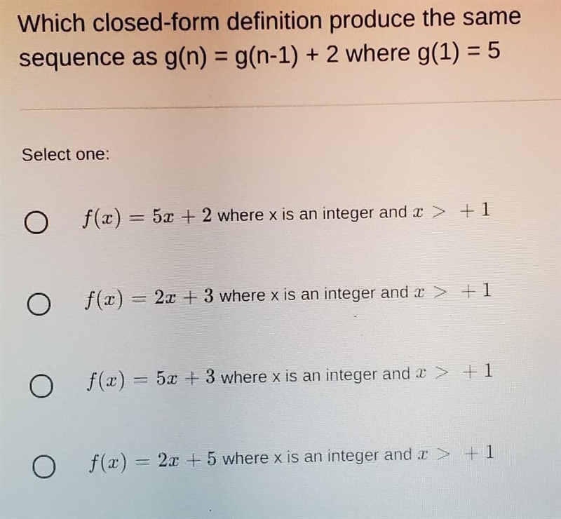 Which closed form definition produces the same sequence as g(n) = g(n-1) + 2 where-example-1