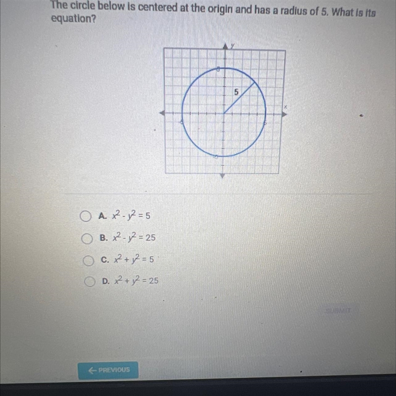 The circle below is centered at the origin and has a radius of 5. What is itsequation-example-1