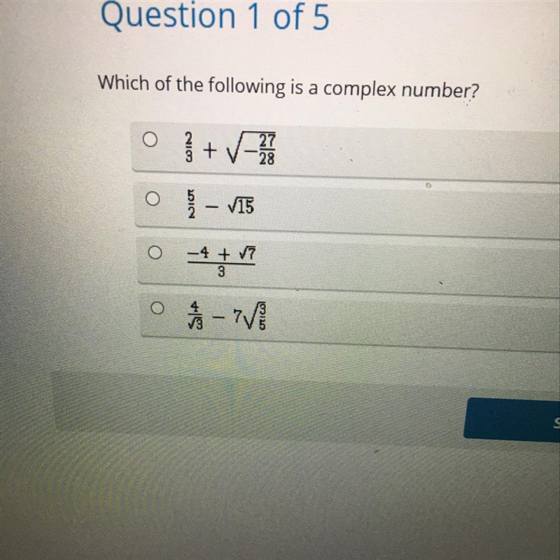 Which of the following is a complex number?O27282 + √2- V15O-O–4 + V731/3 - 7-example-1