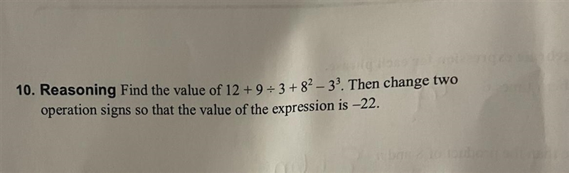 10. Reasoning Find the value of 12 +9+3+82-3³. Then change twooperation signs so that-example-1