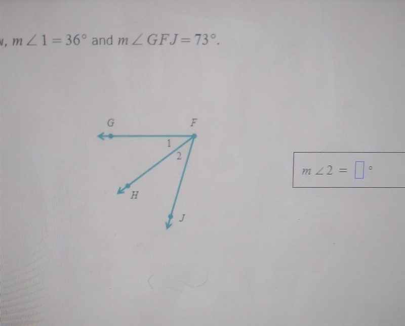 In the figure below, m∠1= 36° and m∠GFJ= 73. Find m∠2.-example-1