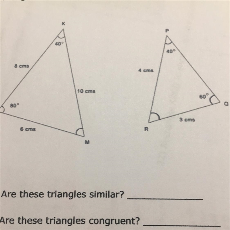 Triangle KML and triangle PRQ are shown in the figure belowK404008 cms4 cms10 cmsOL-example-1