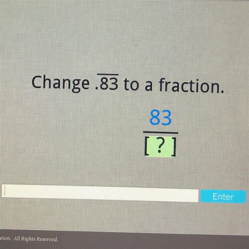 I need help solving a repeated math equation the top is 83 but the bottom is not 100-example-1