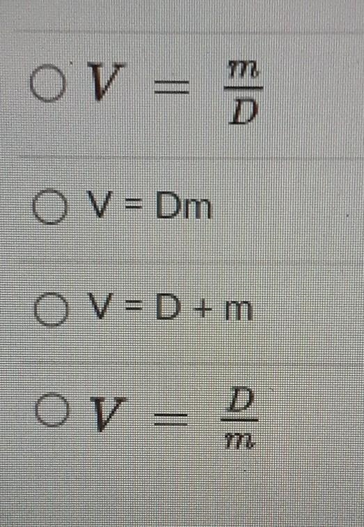 The formula for density of an object is given by D = m/v where D is density, m is-example-1