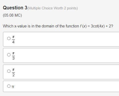 Which x-value is in the domain of the function f (x) = 3cot(4x) + 2? pi over 4 pi-example-1