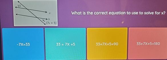 33 What is the correct equation to use to solve for x? b 7r+5) -7-33 33 7X +5 33-+7X-example-1