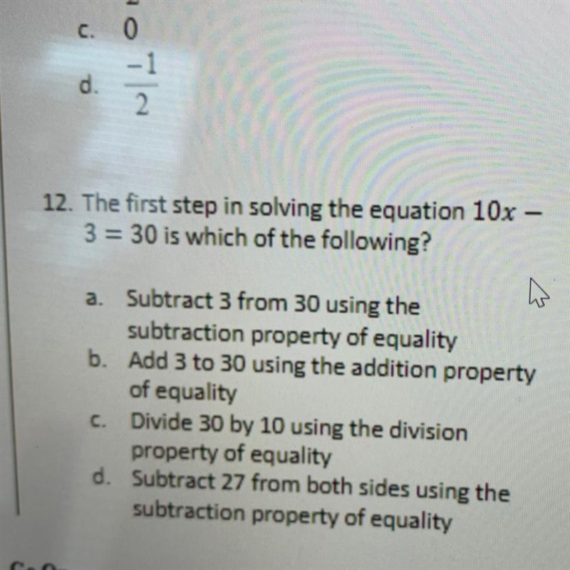 12. The first step in solving the equation 10x -3 = 30 is which of the following?a-example-1