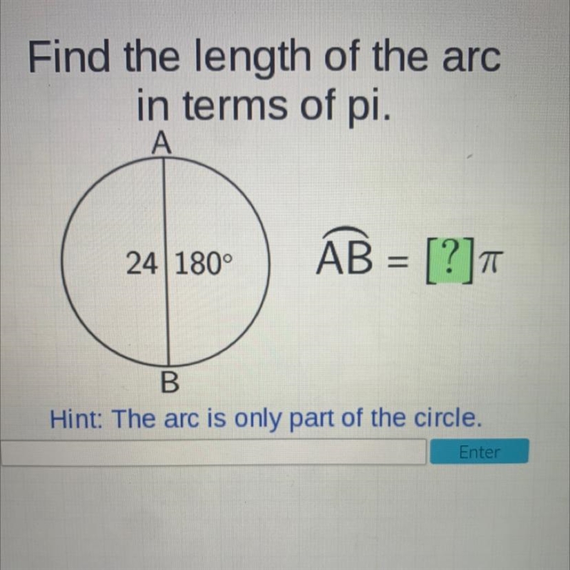 Find the length of the arcin terms of pi.AB = [?]24 180°-example-1