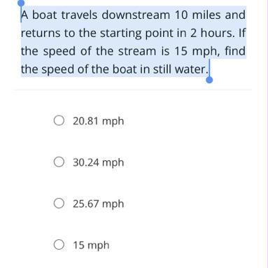 A boat travels downstream 10 miles and returns to the starting point in 2 hours. If-example-1