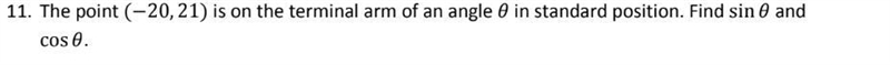 The point −20, 21 is on the terminal arm of an angle = in standard position. Find-example-1