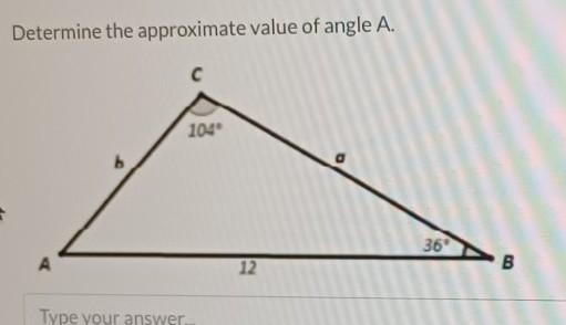 Determine the approximate value of angle A​-example-1