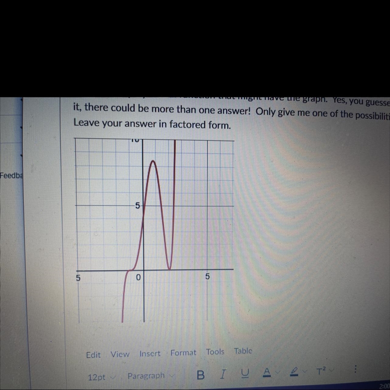 Construct a polynomial function that might have the graph. Yes, you guessed it, there-example-1