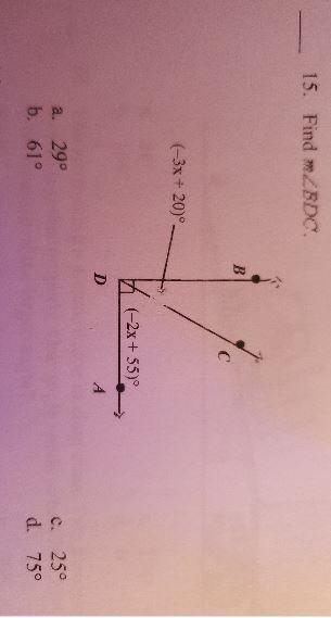 Find m BDC. B C (-3x + 20° { (-2x + 55) ° D А a. 290 b. 61° c. 25° d. 759-example-1