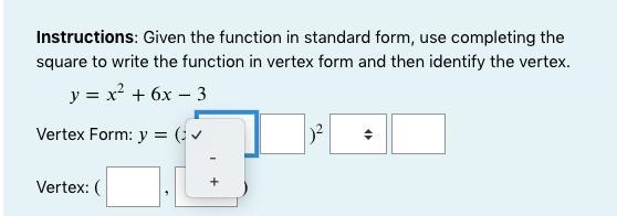 Instructions: Given the function in standard form, use completing the square to write-example-1