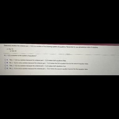 Determine whether the ordered pair (-5,2) is a solution of the following system of-example-1