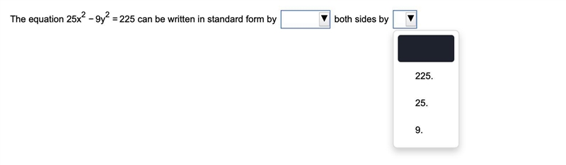 The equation 25x2−9y2=225 can be written in standard form by-example-2