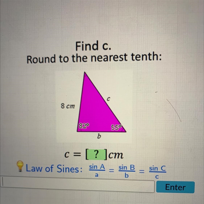 Find c.Round to the nearest tenth:С8 cm82°550b=c= [? ]cmLaw of Sines: sin Asin C=sin-example-1