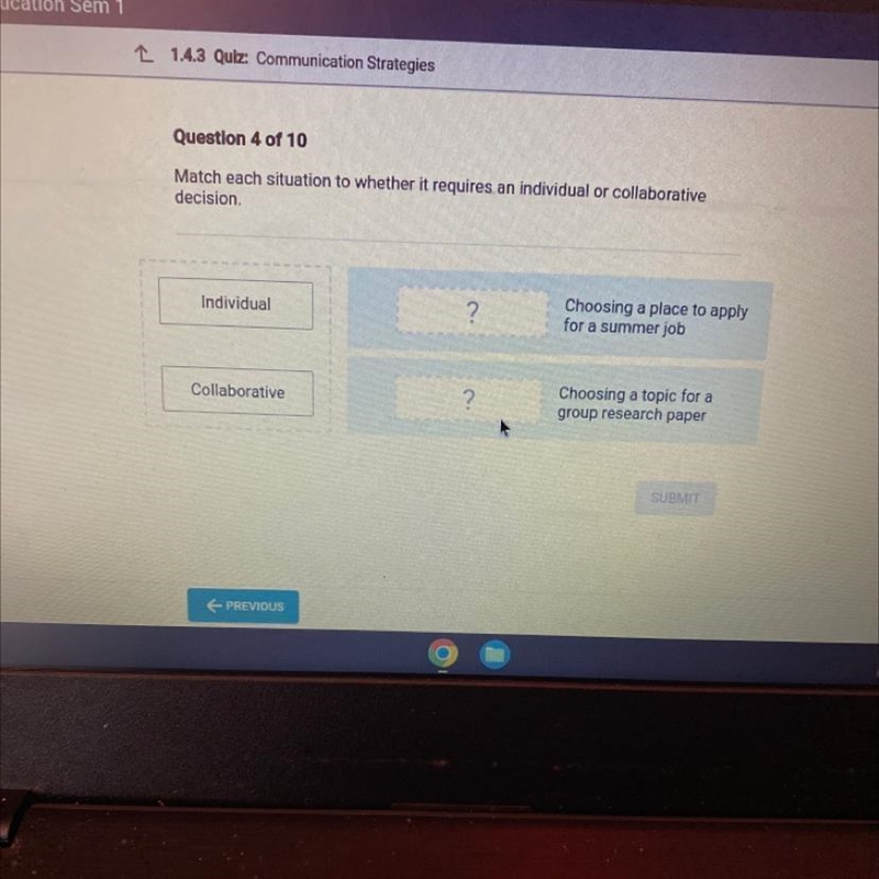 Question 4 of 10 Match each situation to whether it requires an individual or collaborative-example-1