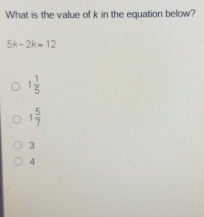 What is the value of k in the equation below? 5k-2k=12-example-1