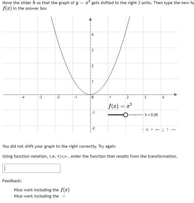 Move the slider h so that the graph of y = x 2 gets shifted to the right 3 units. Then-example-1