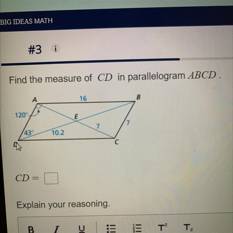 Find the measure of CD in parallelogram ABCD. A 16 B 120° E 7 7 43° 10.2 С CD=-example-1