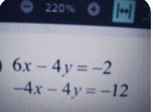 6x — 4 y = -2, –4x - 4y = -12-example-1