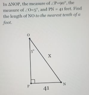 In ANOP, the measure of ZP=90°, the measure of Z0=5°, and PN = 41 feet. Find the length-example-1