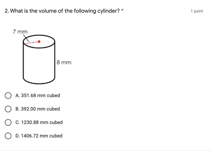 What is the volume of the following cylinder?A. 351.68 mm cubedB. 392.00 mm cubedC-example-1