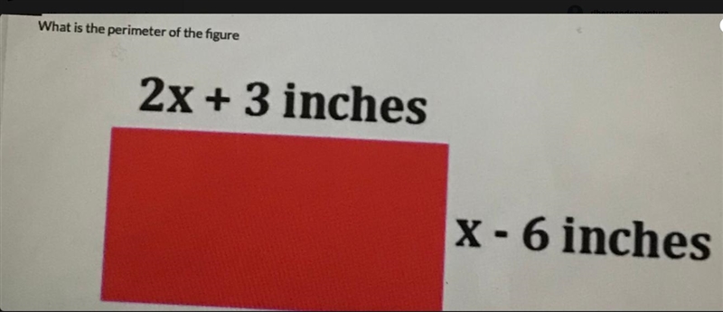 What is the perimeter of the figure2x + 3 inchesX- 6 inches-example-1