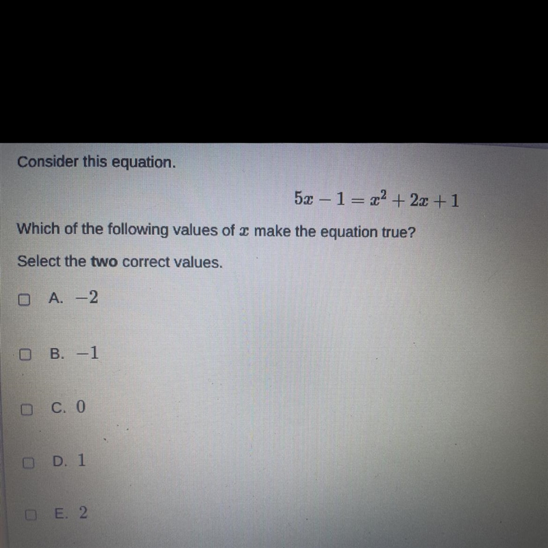 Consider this equation 5x-1=x^2+2x+1. Which of the following values of x make the-example-1