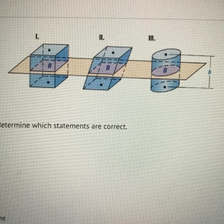 Apply Cavalieri's principle to determine which statements are correct. A) I.B Area-example-1